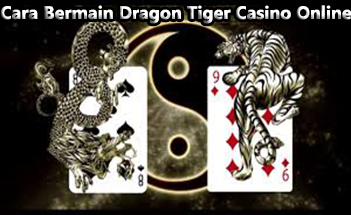 Cara Bermain Dragon Tiger Casino Online